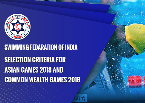Selection Criteria for Asian Games 2018 and Common Wealth Games 2018